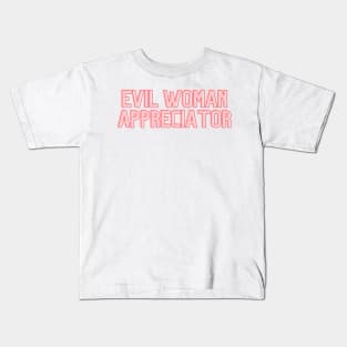 EVIL WOMAN APPRECIATOR Kids T-Shirt